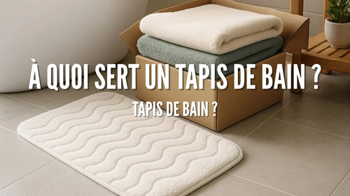 À quoi sert un tapis de bain ?